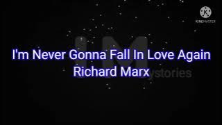 Richard Marx -- I'm Never Gonna Fall In Love Again #lyrics