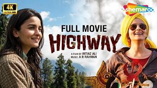 Alia Bhatt’s Most Emotional Journey of Freedom | Highway (2014) Full Movie | Randeep Hooda