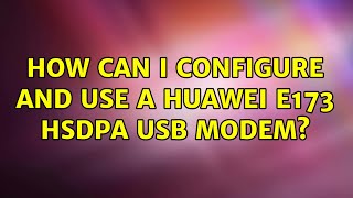 Ubuntu: How can I configure and use a HUAWEI E173 HSDPA USB Modem? screenshot 3