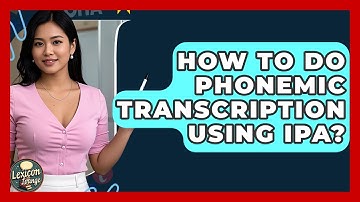 How To Do Phonemic Transcription Using IPA? - Lexicon Lounge