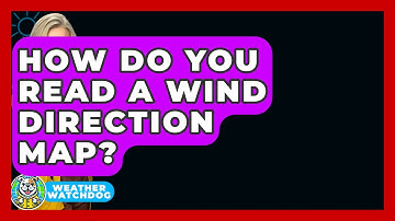 How Do You Read A Wind Direction Map? - Weather Watchdog