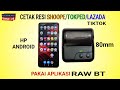 Cara cetak resi printer 80mm pakai hp android pakai aplikasi raw bt