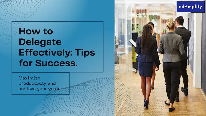 Delegate Effectively (DELEGATION TIPS FOR SUCCESS) #edamplify #delegation