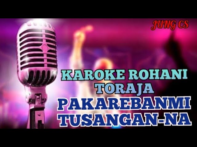 Karoke Rohani Toraja//PAKAREBANMI TUSANGAN-NA(Nafiri Singers)Tanpa Vokal