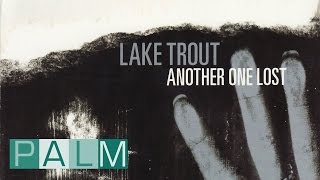 Lake Trout: Another One Lost