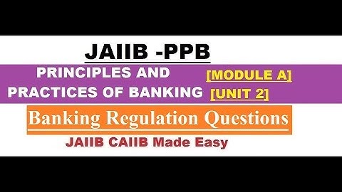 JAIIB (Principles And Practices Of Banking) Module A |Unit 2 | Banking Regulation Questions