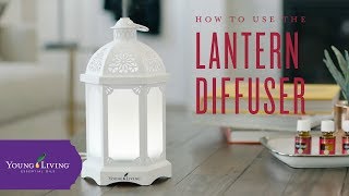 How to Use Your Lantern Diffuser | Young Living Essential Oils