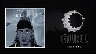 Fear Lez - Guru ft FX Guru