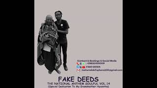 Fake Deeds - The National Anthem Soulful Vol.14  Special Dedication To My Grandm