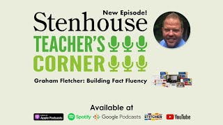 Teacher's Corner: Interview with Graham Fletcher: Building Fact Fluency