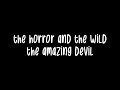 the horror and the wild - the amazing devil | lyrics