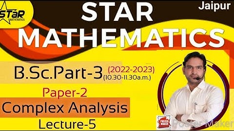 B.Sc.Part-3/lecture-5/paper-2 complex analysis(2022-2023)NEWBATCH START B.SC., M.SC.,IIT-JAM