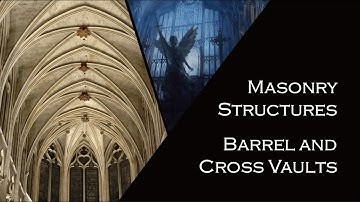 Masonry Structures: Barrel and Cross Vaults