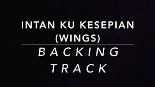 Video thumbnail of "Intan Ku Kesepian (Wings) - Backing Track Full Song"