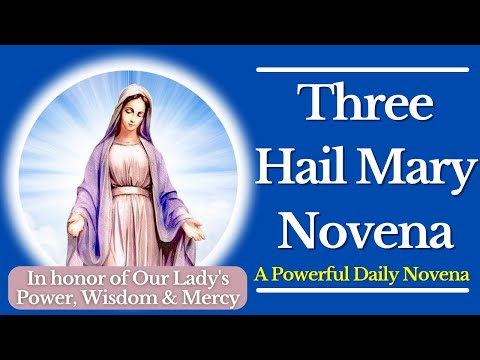 The 3 Hail Mary Novena - A Powerful Daily Novena