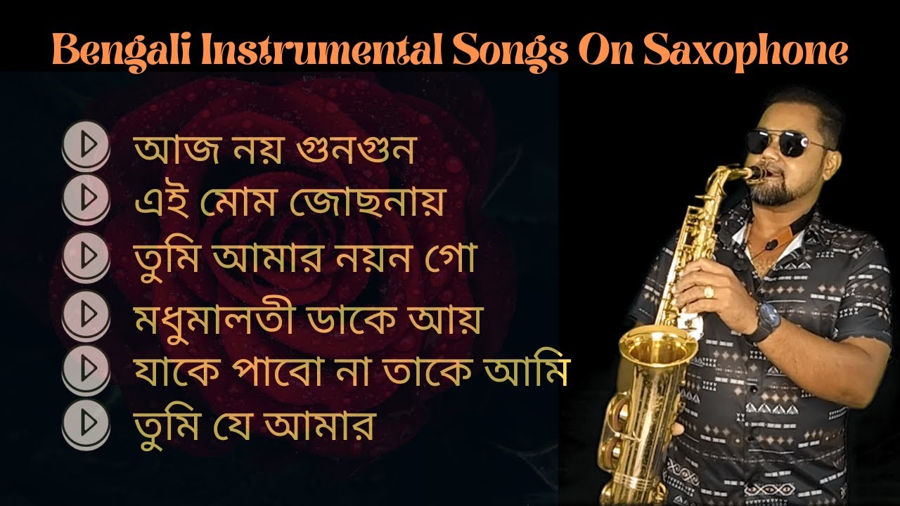 Instrumental Bengali Songs Jukebox  Saxophone Music Popular Songs Bengali  Saxophone Music Bangla