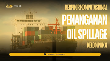 Proyek II Berpikir Komputasional | Penanganan Oil Spillage | Kelompok 6