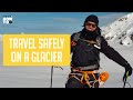 How To Travel on a Glacier with Xavier De Le Rue | How To Xv