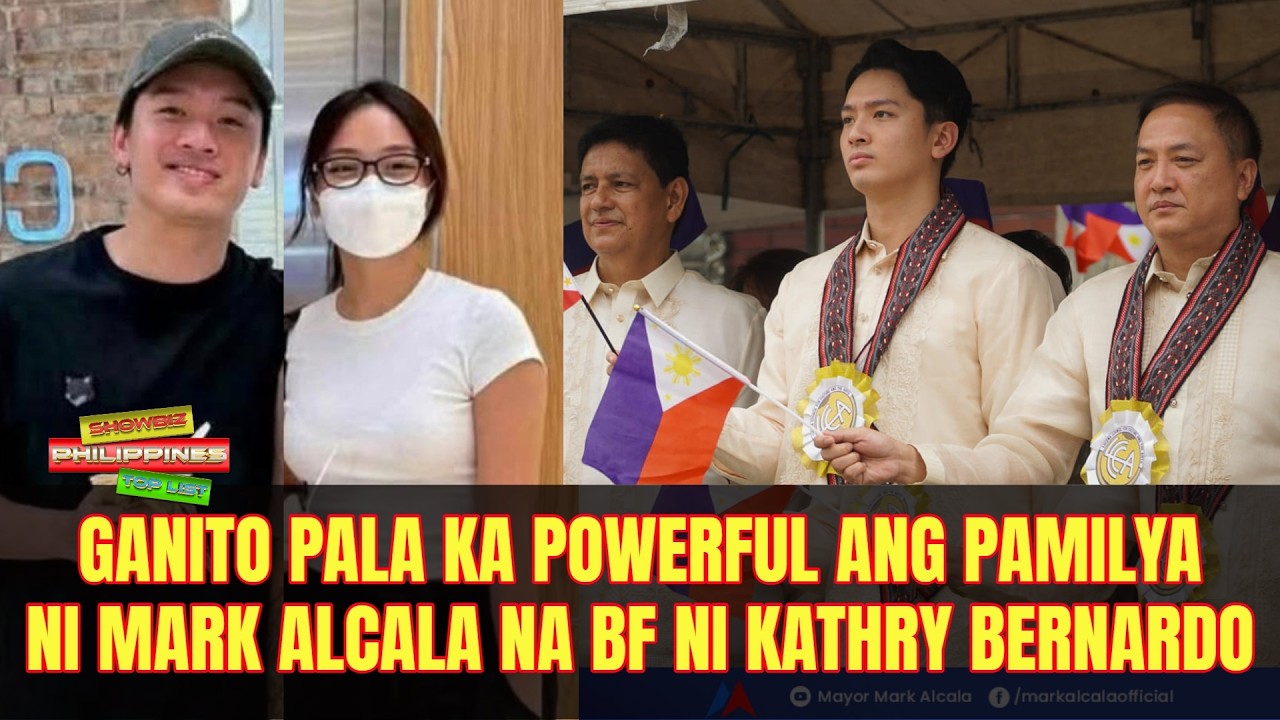 Ganito Pala Ka POWERFUL ang Pamilya ni Mark Alcala na Rumored Boyfriend ni Kathryn Bernardo