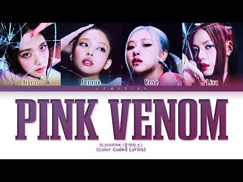 BLACKPINK Pink Venom Lyrics (블랙핑크 Pink Venom 가사) [Color Coded Lyrics/Han/Rom/Eng]