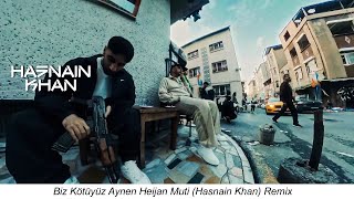 Biz Kötüyüz Aynen - Heijan & Muti (Hasnain Khan) Remix Resimi