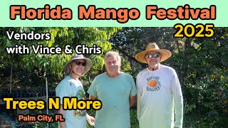 Vince and Chris Visit Florida Mango Festival 2025 Vendors! Trees N More @TrulyTropical