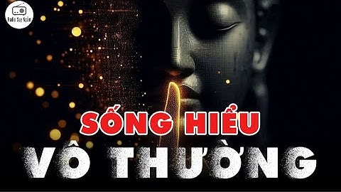 Vô Thường Không Đáng Sợ - Bí Mật Của Cuộc Sống