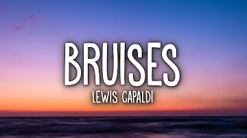 Lewis Capaldi - Bruises (Lyrics)