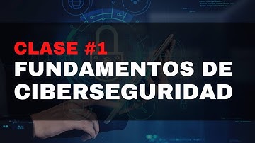 Fundamentos de Ciberseguridad | CLASE #1 | Curso de Ciberseguridad