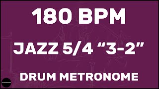 Jazz 5/4 3-2 | Drum Metronome Loop | 180 BPM