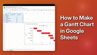 How to Make a Gantt Chart in Google Sheets (Easy Method)