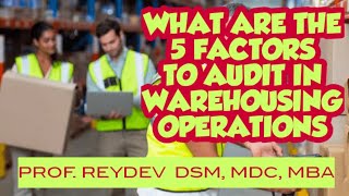 WHAT ARE THE 5 FACTORS TO AUDIT IN WAREHOUSE OPERATIONS