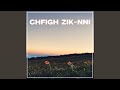 Chfigh Zik Nni Live