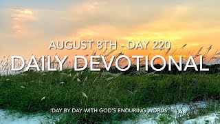 Daily Devotional - Day 220 - Reading through ‘Day by Day with God’s Enduring Words’ By David Guzik 📖