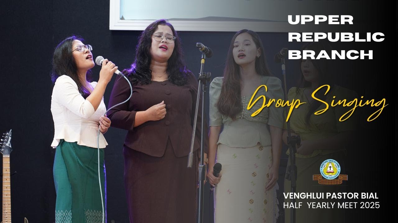 I ropui nan | Group Singing | Upper Republic Branch | Half Yearly Meet 2025