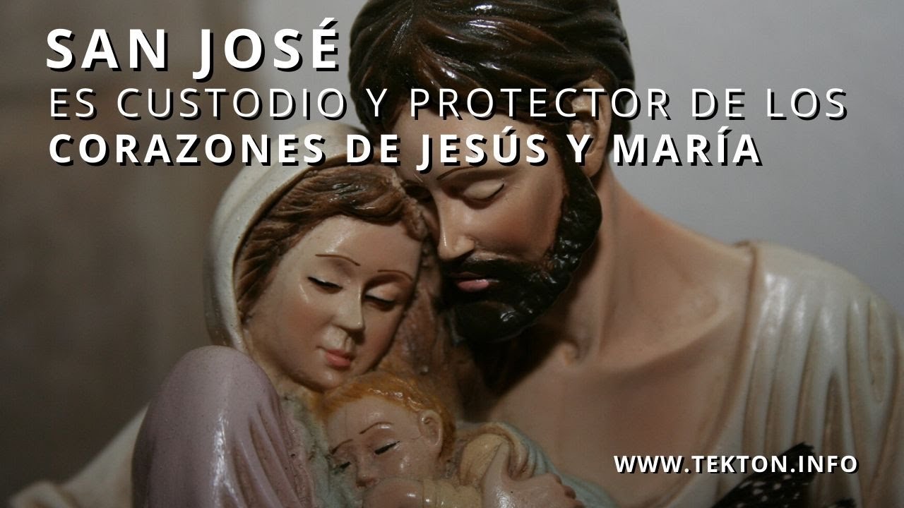 SAN JOSÉ es Custodio y Protector de los CORAZONES DE JESÚS Y MARÍA