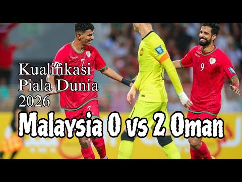 Hasil Kualifikasi Piala Dunia 2026 ZONA ASIA. MALAYSIA KEOK DI KANDANG OMAN : OMAN vs MALAYSIA 2 : 0