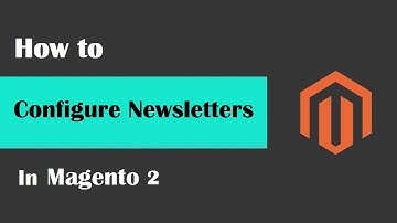 Magento 2 Tutorials Lesson #23 | #HowToConfigureNewslettersInMagento2