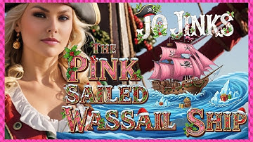 The Pink Sailed Wassail Ship (Sea Shanty) 2025