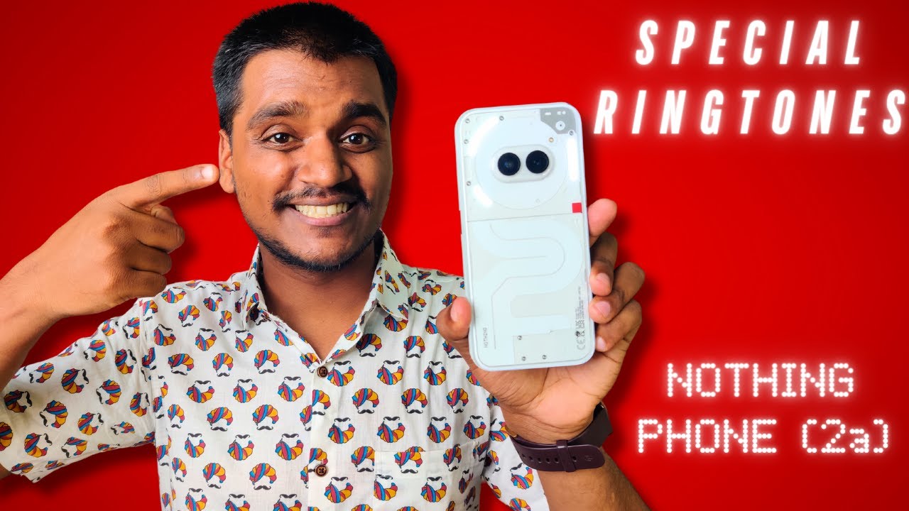 Yes! Nothing Phone (2a) Does Have Special Ringtones, but 😕