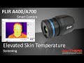 FLIR A400 / A700 Smart Camera for Elevated Skin Temperature Screening