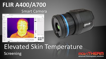 FLIR A400 / A700 Smart Camera for Elevated Skin Temperature Screening