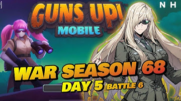 War Season 68 - Day 5 (Battle 6) - Guns Up! Mobile