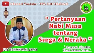 Ceramah Singkat Bahasa Bugis Ust Takhfif Rafi  Pertanyaan Nabi Musa Tentang Surga Dan Neraka