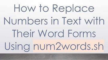 How to Replace Numbers in Text with Their Word Forms Using num2words.sh