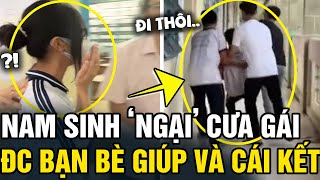 Nam Sinh Ngại Cưa Gái Được Thầy Giáo Và Các Bạn Phụ Giúp Và Cái Kết Tin 5S