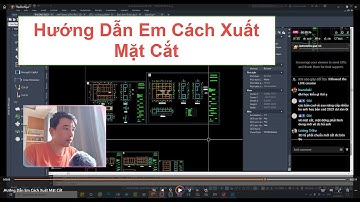 Autocad - Hướng Dẫn Em Cách Xuất Mặt Cắt #AutocadPhuongTk
