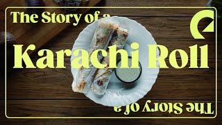 The Story of a Karachi Roll