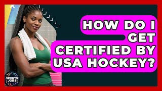 How Do I Get Certified By USA Hockey? - Sports Jobs