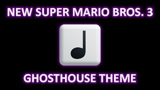[SOUNDTRACK #10] New Super Mario Bros. 3 - Ghosthouse Theme